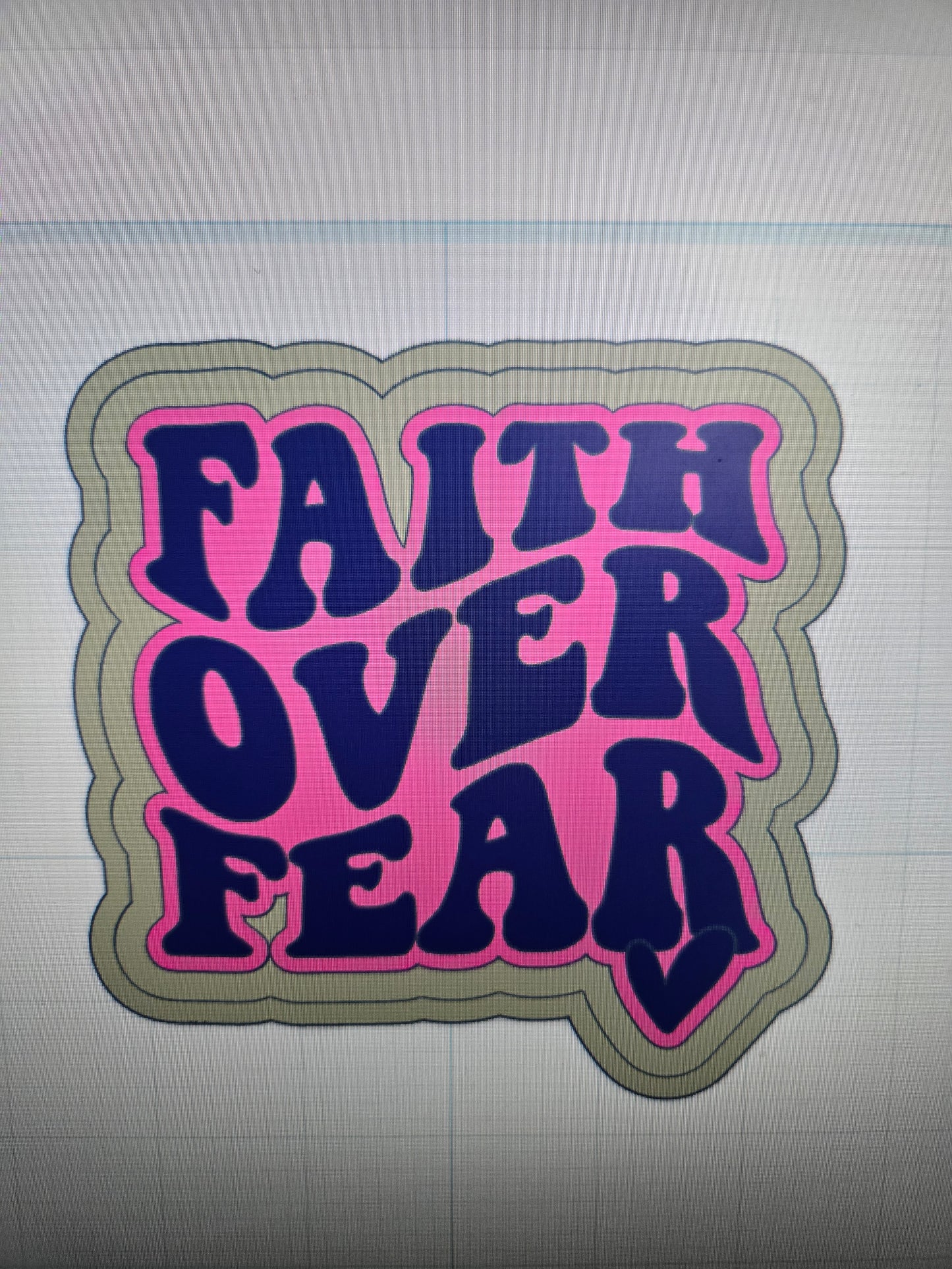 Faith over fear Mold