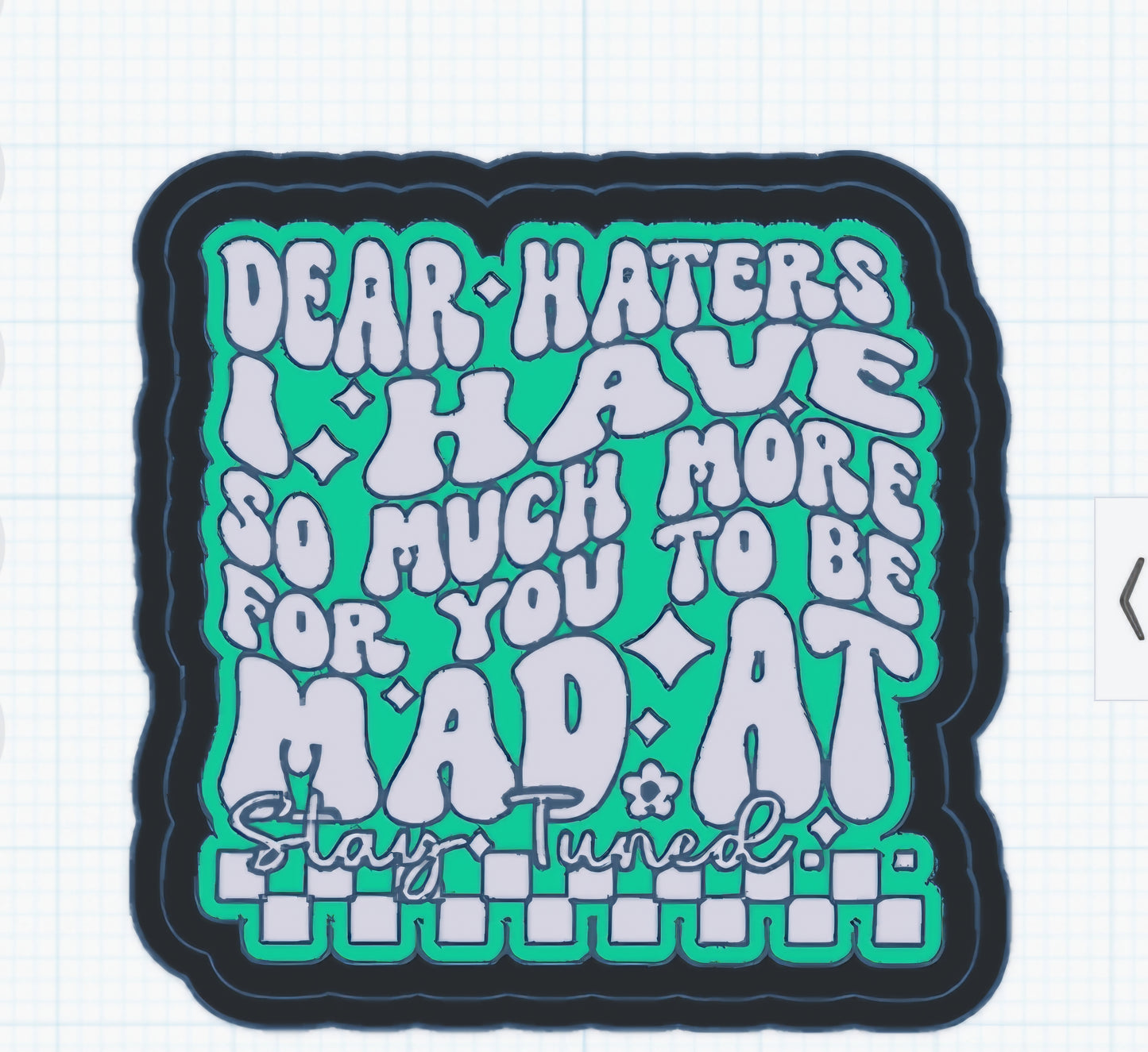 Dear haters Mold